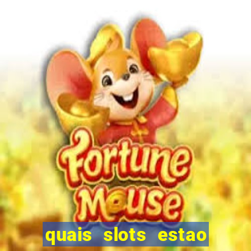 quais slots estao pagando agora